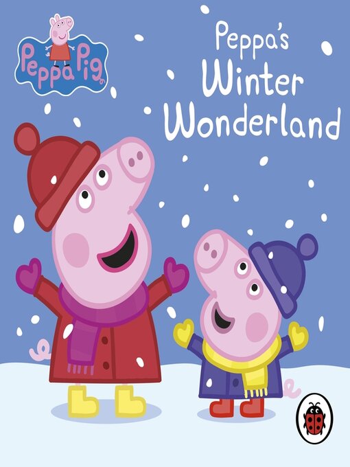 Title details for Peppa's Winter Wonderland by Ladybird - Wait list